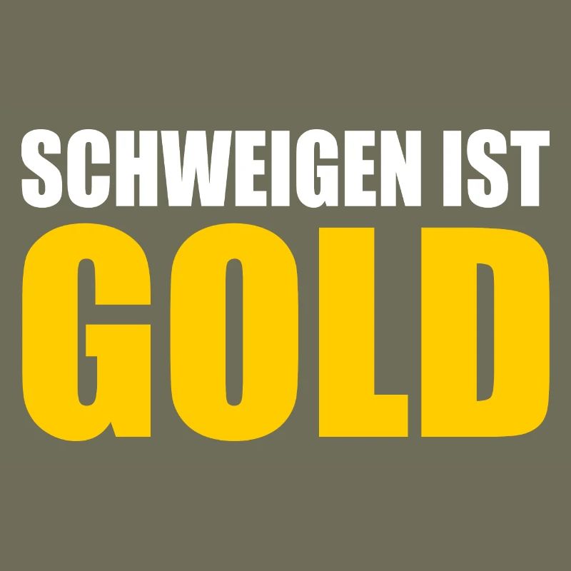 schweigen ist gold