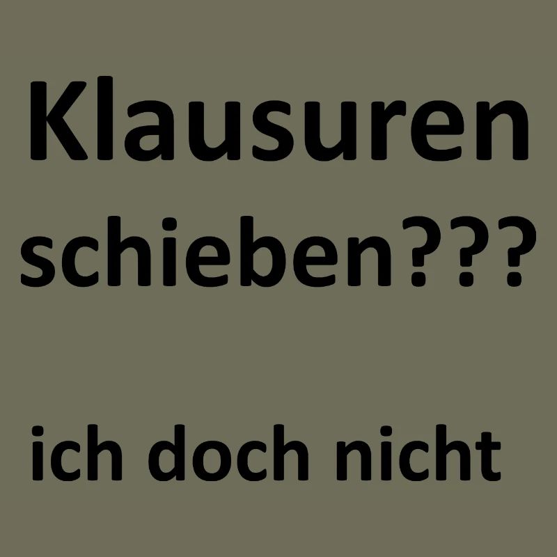 Unispruch "Klausuren schieben" Geschenk, Studenten