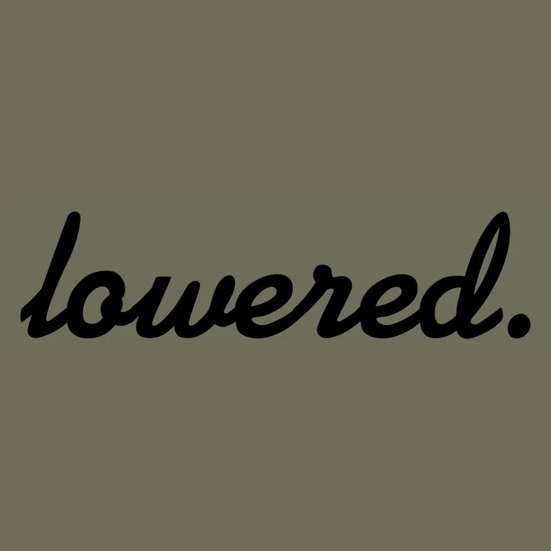 lowered.