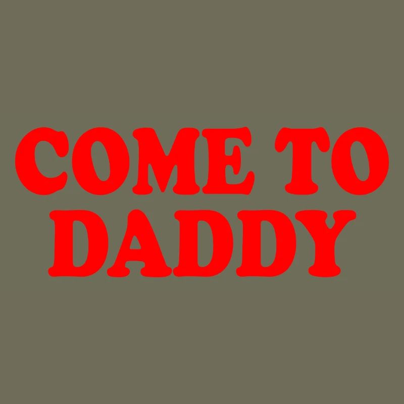 come to daddy