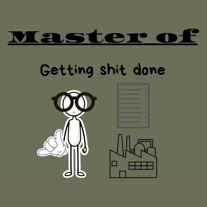 Master of Getting shit done