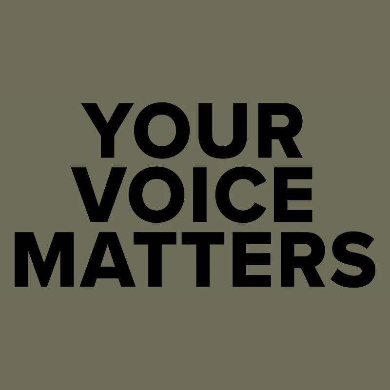 Your Voice Matters - Black Text