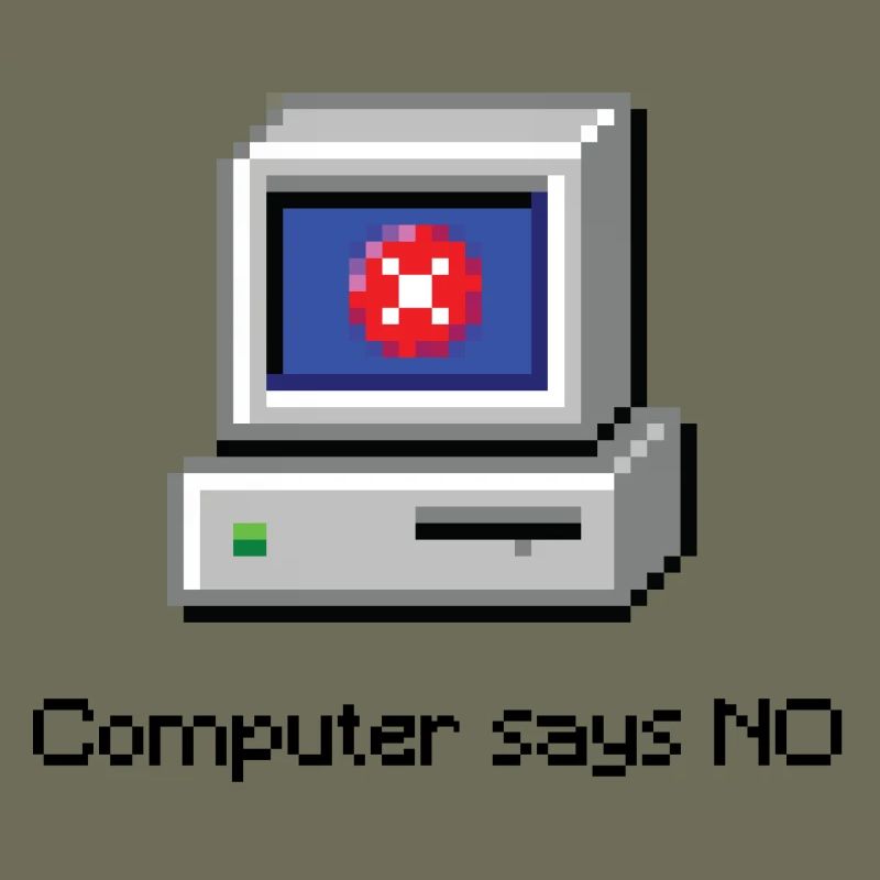 Computer Says NO