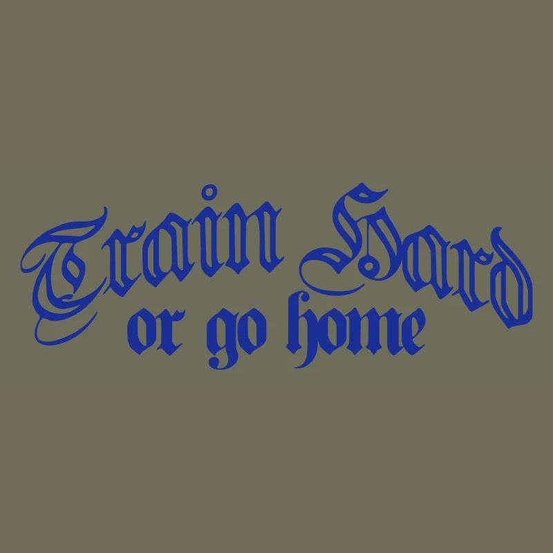 Cool Train Hard Or Go Home Logo