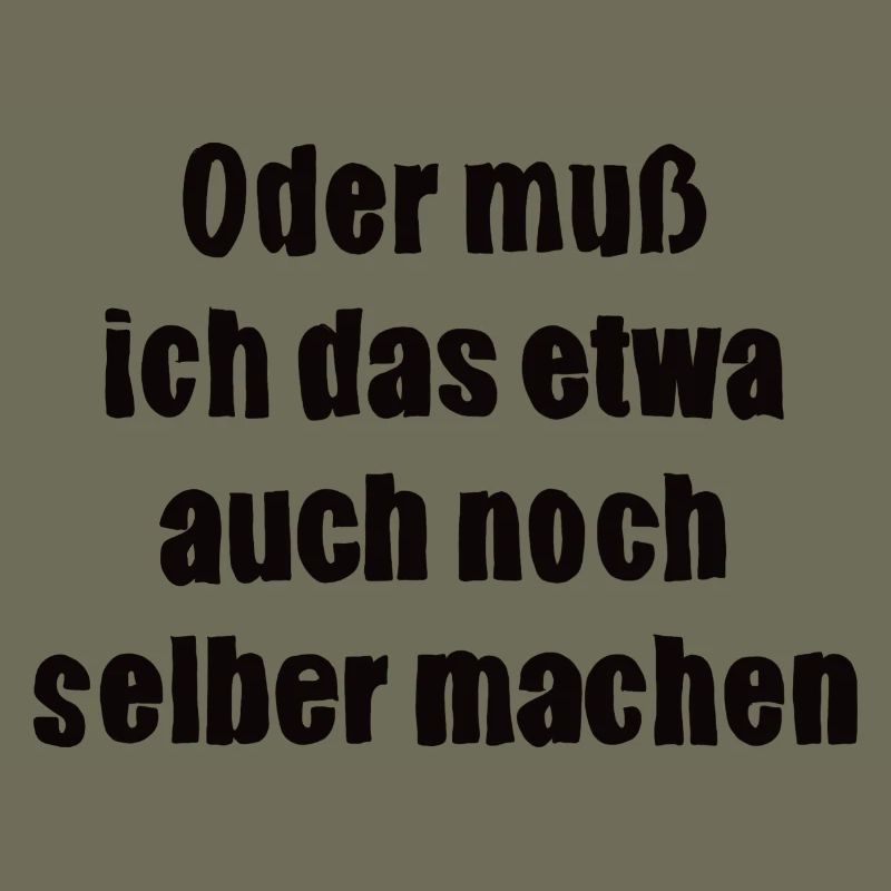 Oder muss ich das etwa auch selbst machen