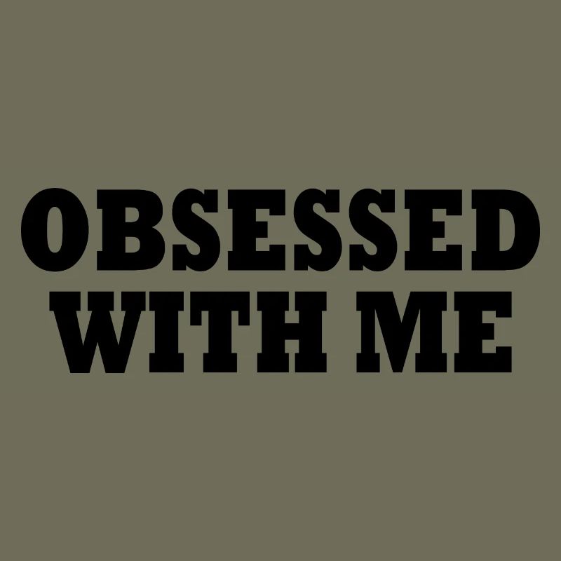 obsessed with me
