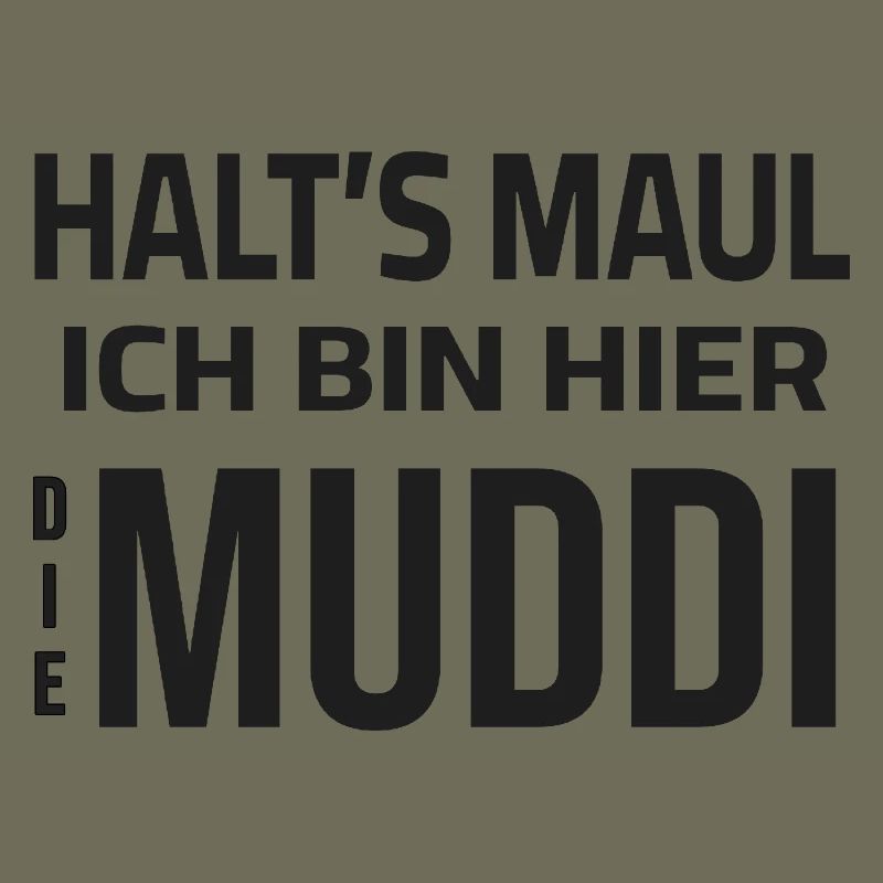 Halt's Maul - Ich bin hier die Muddi