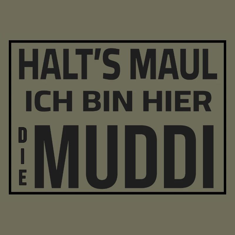 Halt's Maul - Ich bin hier die Muddi