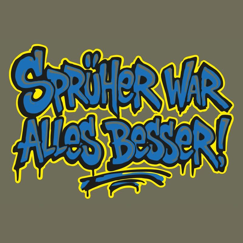 Sprüher war alles besser! 2