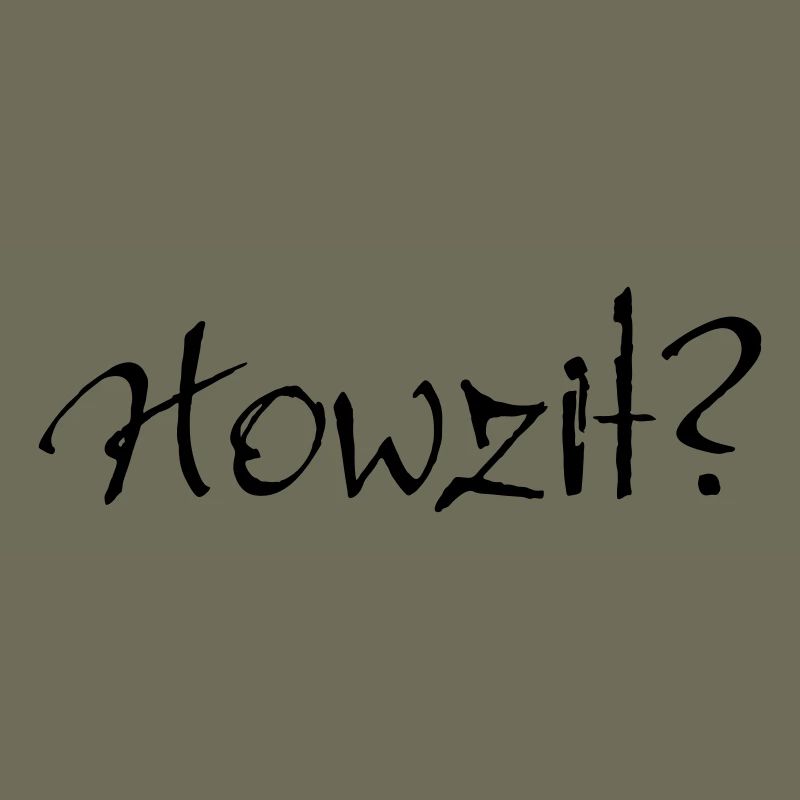 Howzit?