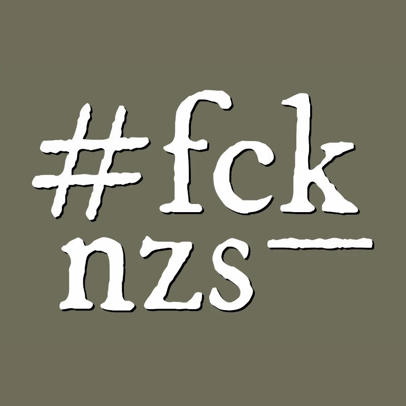 FCK NZS!