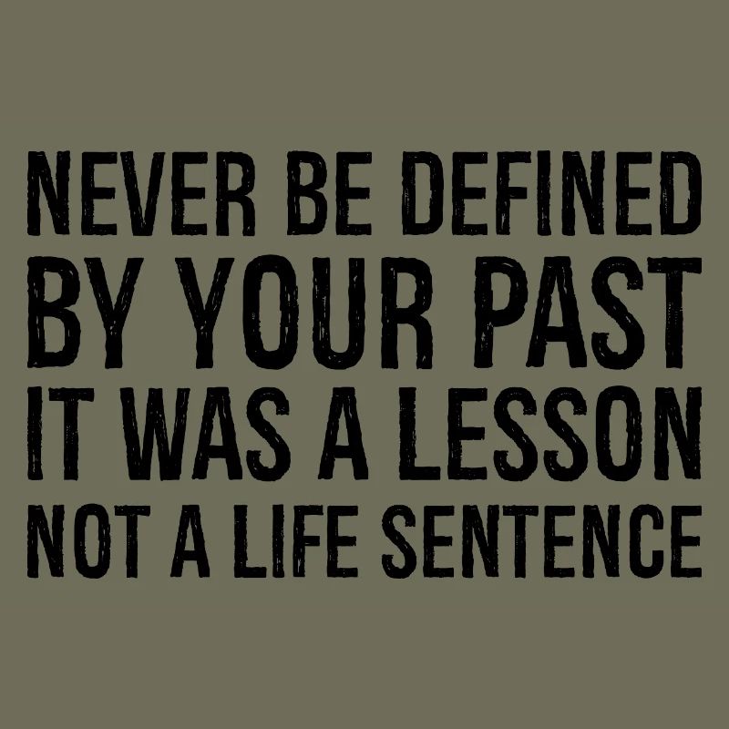 never be defined by your past it was a lesson