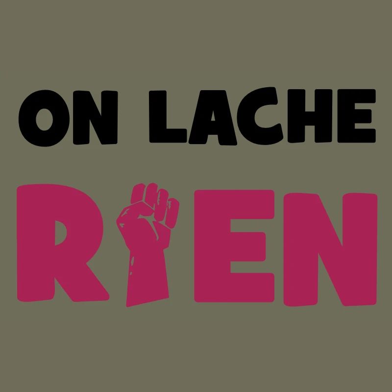On lâche rien !