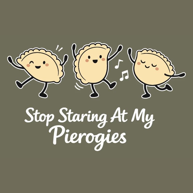 Stop Staring At My Pierogies – Dancing Dumpling