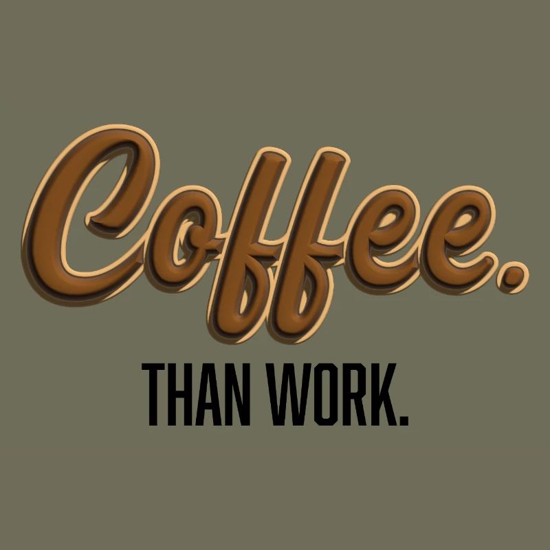 Coffee-Than-Work - Statement T-Shirt