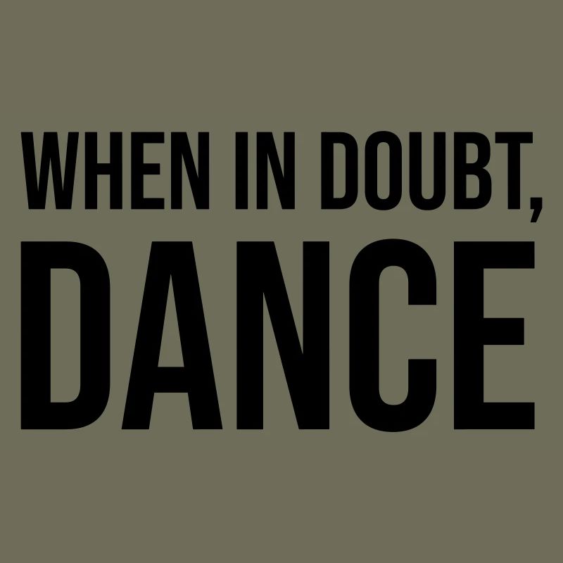 When in Doubt Dance
