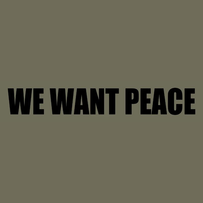 We want peace