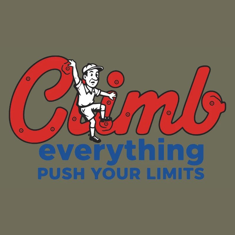 Climb Everything Push Your Limits Design