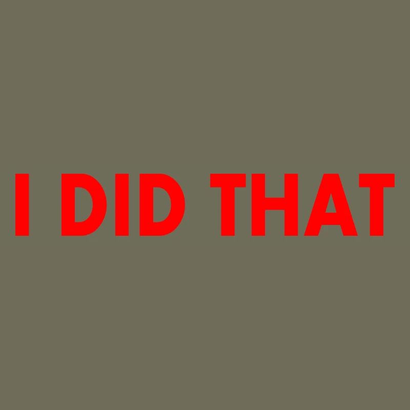 I did that