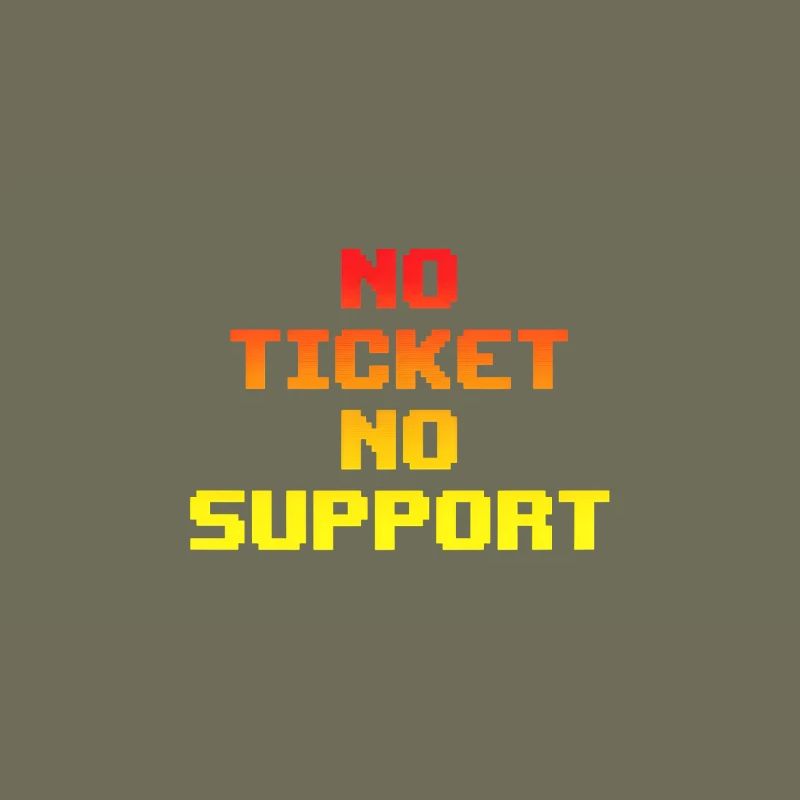 No Ticket No Support Informatiker IT Administrator