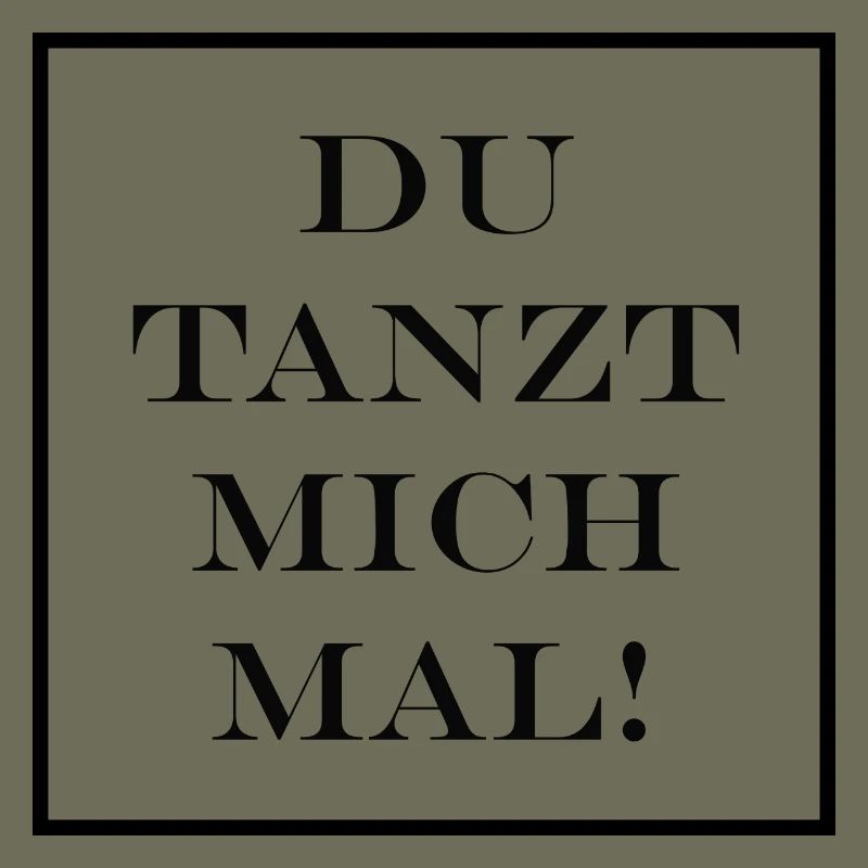 Du tanzt mich mal