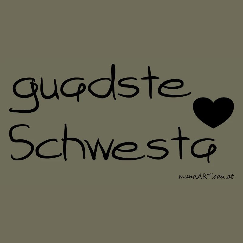 guadste Schwesta - beste Schwester, Dialekt