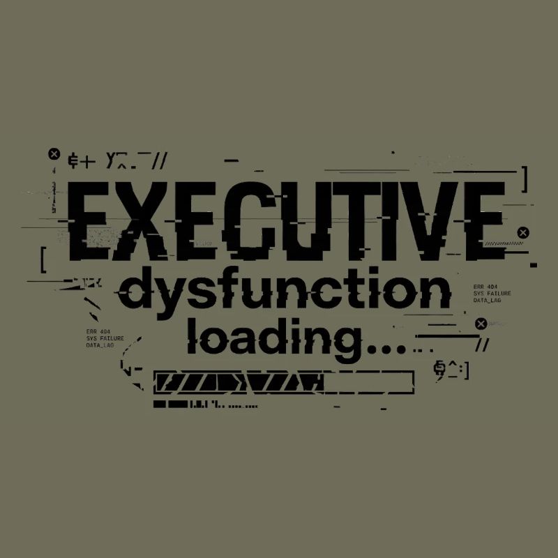 Executive Dysfunction Loading ADHD Humor Design