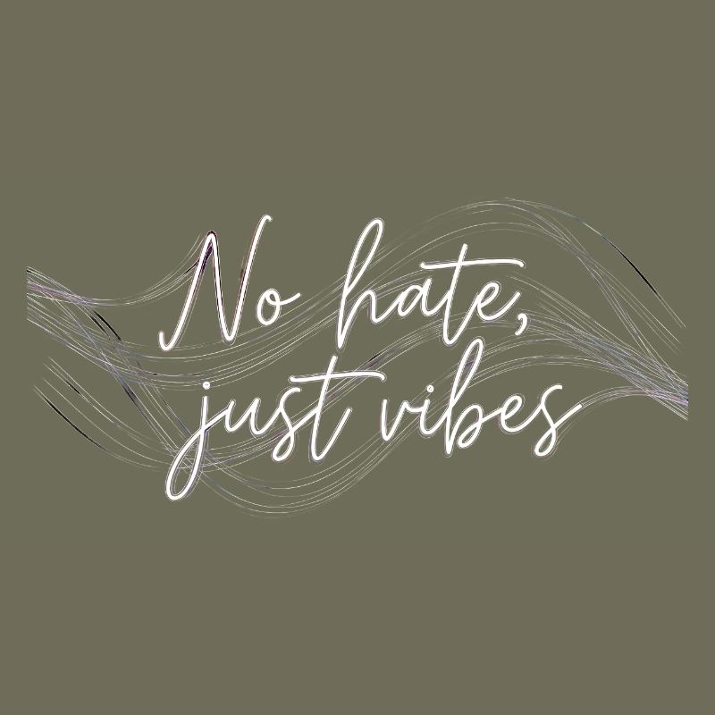 No Hate Just Vibes