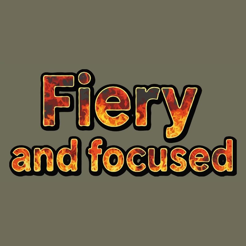 Fiery and focused