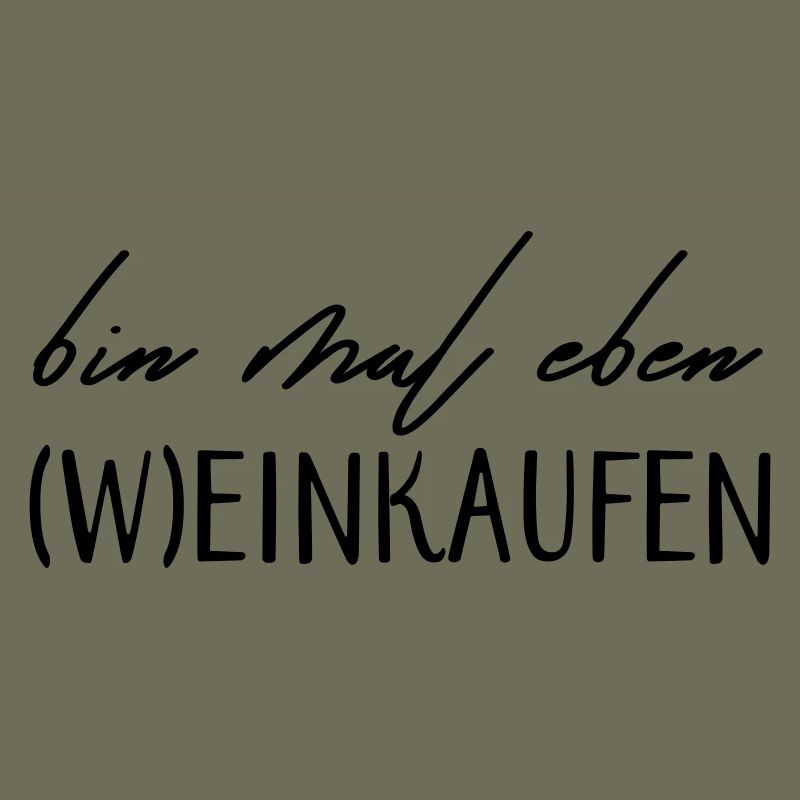 Bin mal eben (W)einkaufen!
