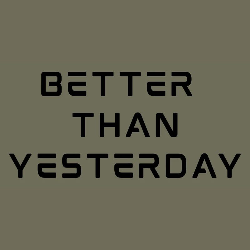 Better Than Yesterday