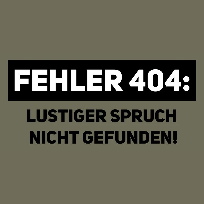 Fehler 404 – Lustiger Informatiker Spruch