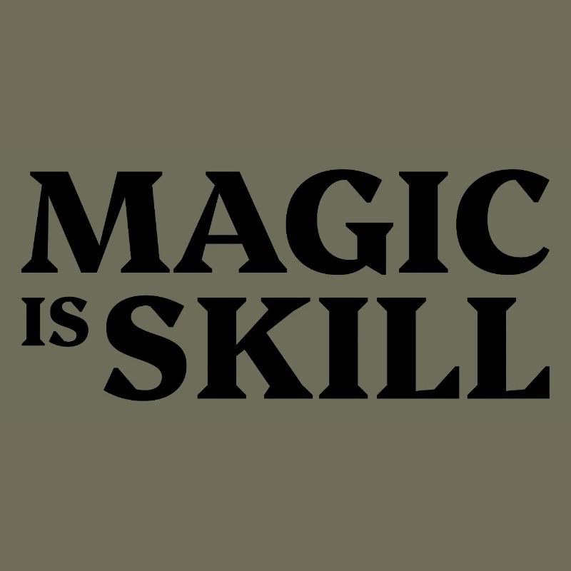 Magic is skill