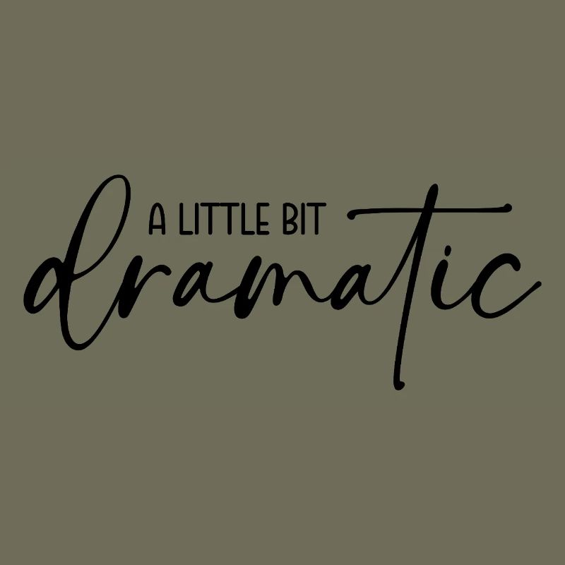 A little bit dramatic