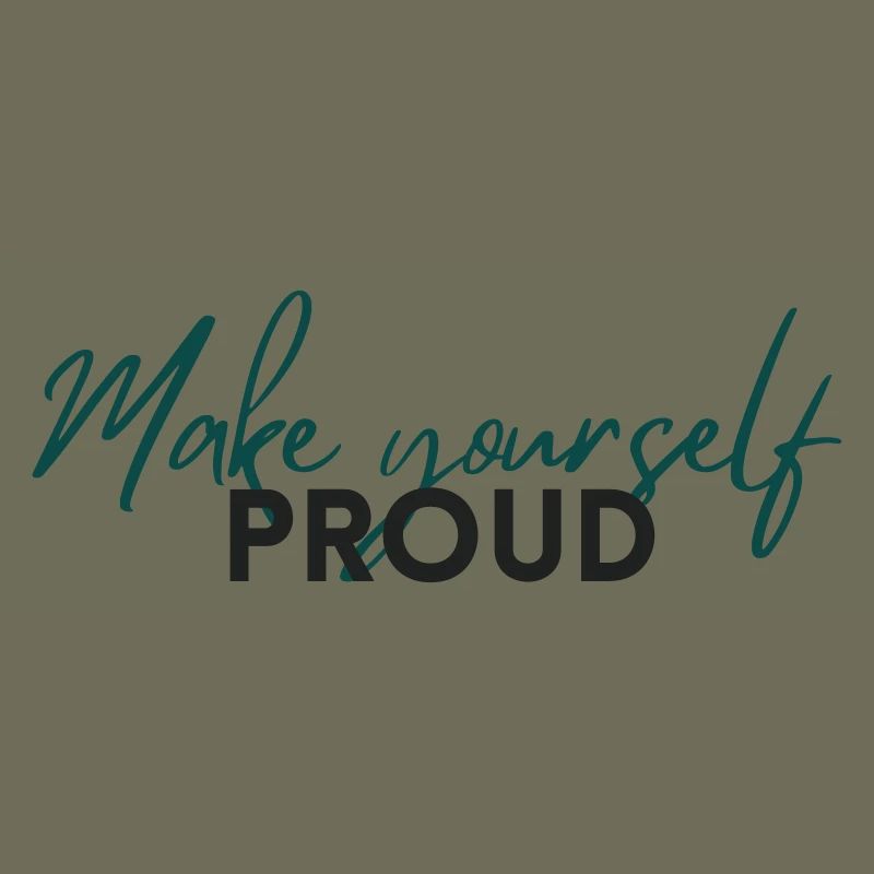 Make Yourself Proud Positive Mindset Statement