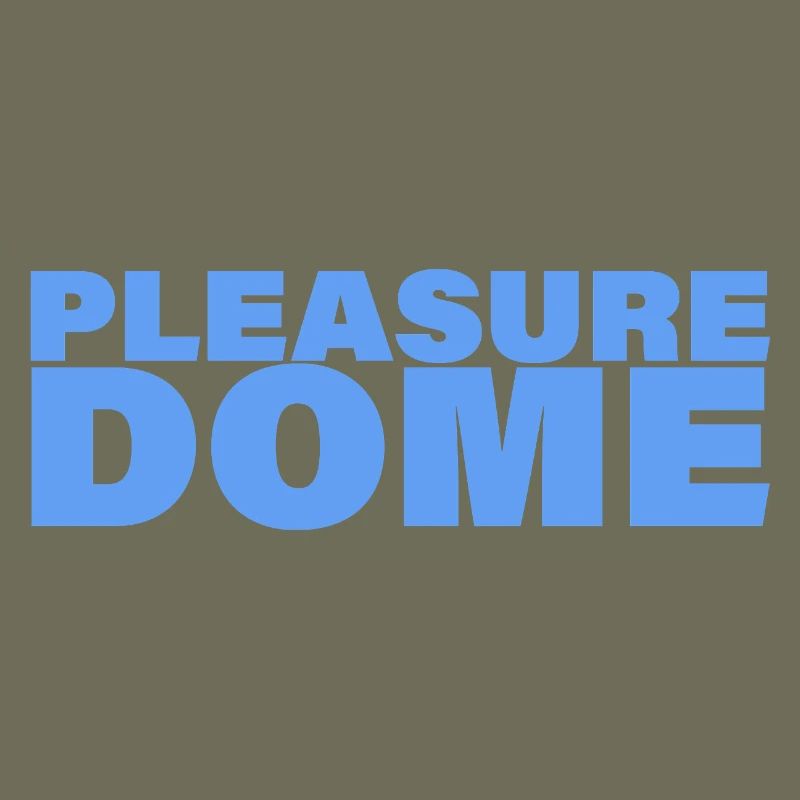 PLEASURE DOME