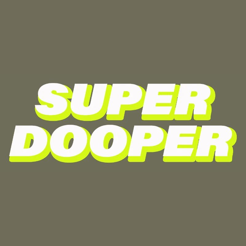 SUPER DOOPER