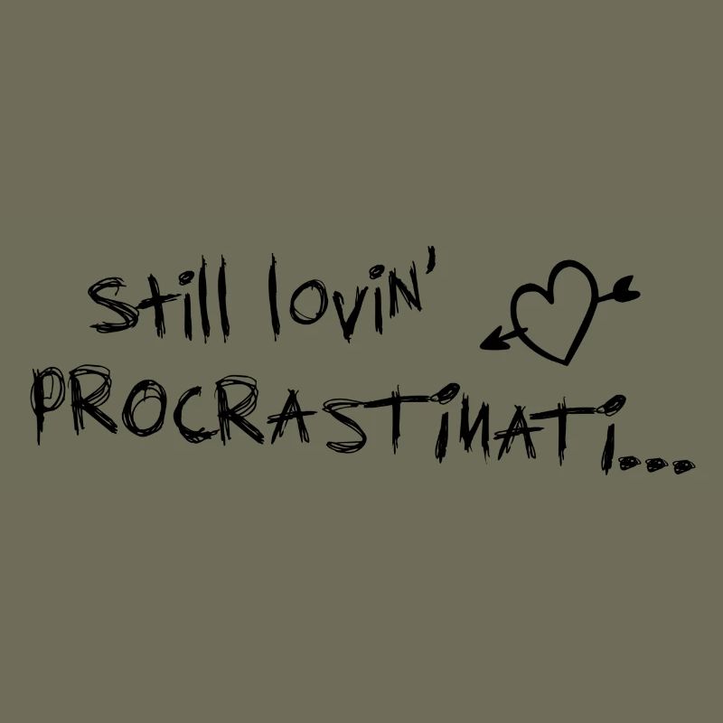 still lovin procrastination schwarz