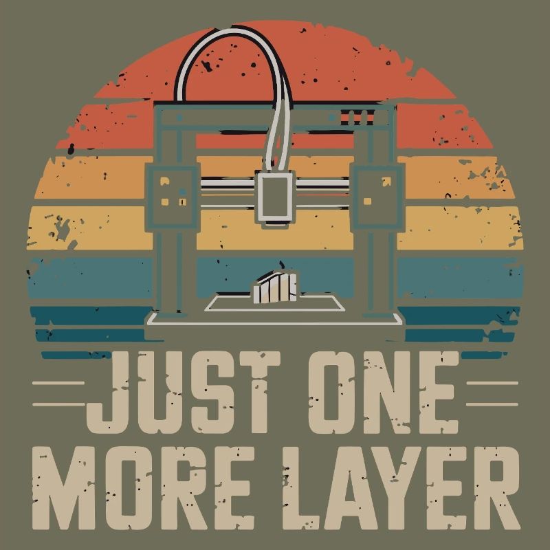 Just One More Layer Retro 3D Drucker Spruch für