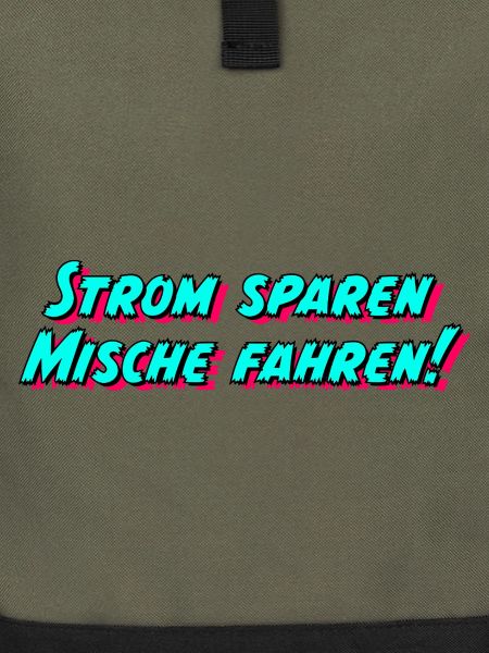 Strom sparen Mische fahren!
