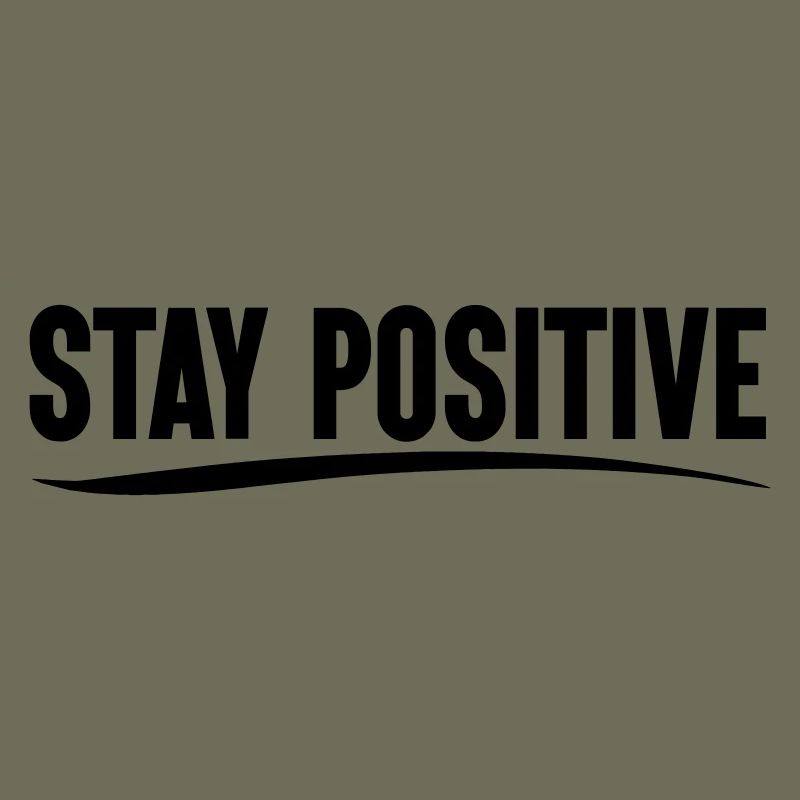 Stay positive