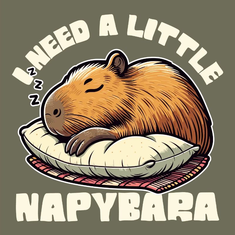I Need a Little Napybara, Funny Capybara Design