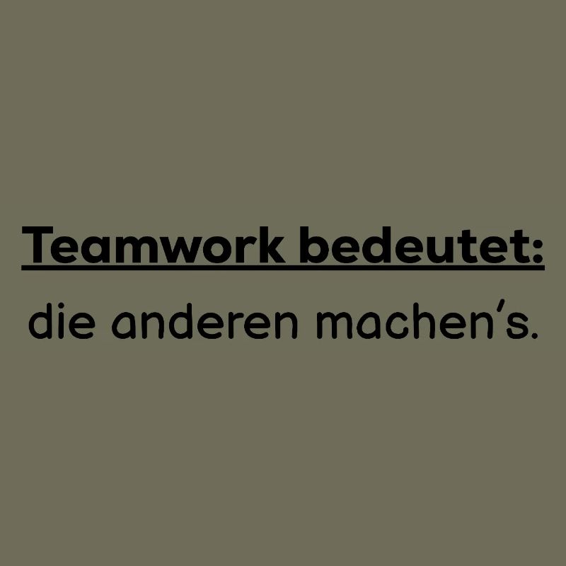 Teamwork bedeutet: die anderen machens