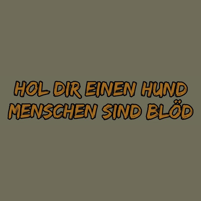 Hol dir einen Hund – frecher Spruch