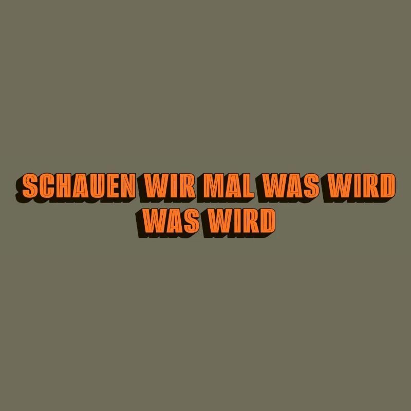 Schauen wir mal was wird - was wird