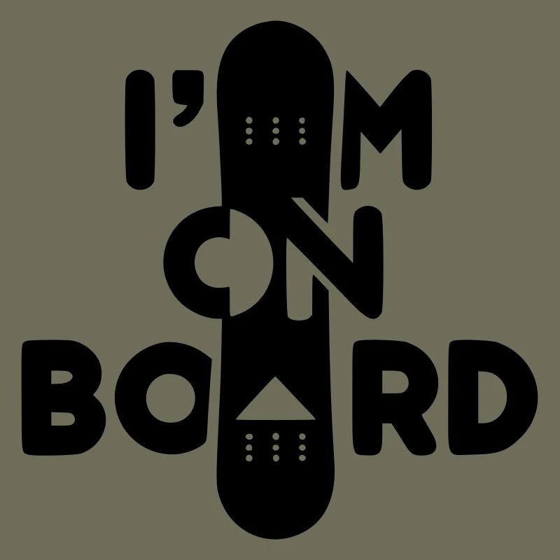 I am on Board -Snowboard