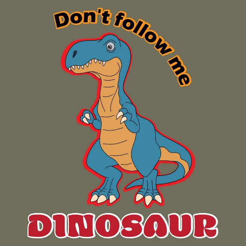 Ne suivez pas Dino Spruch