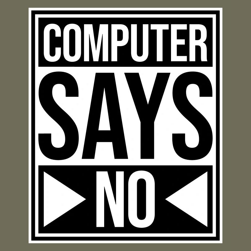 Computer Says No Funny Programmer Nerd Technique