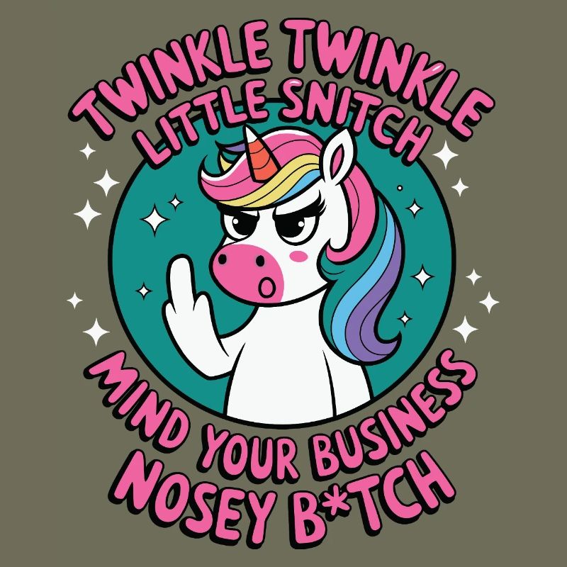 Freches Einhorn mit Spruch Nosey B*tch Snitch