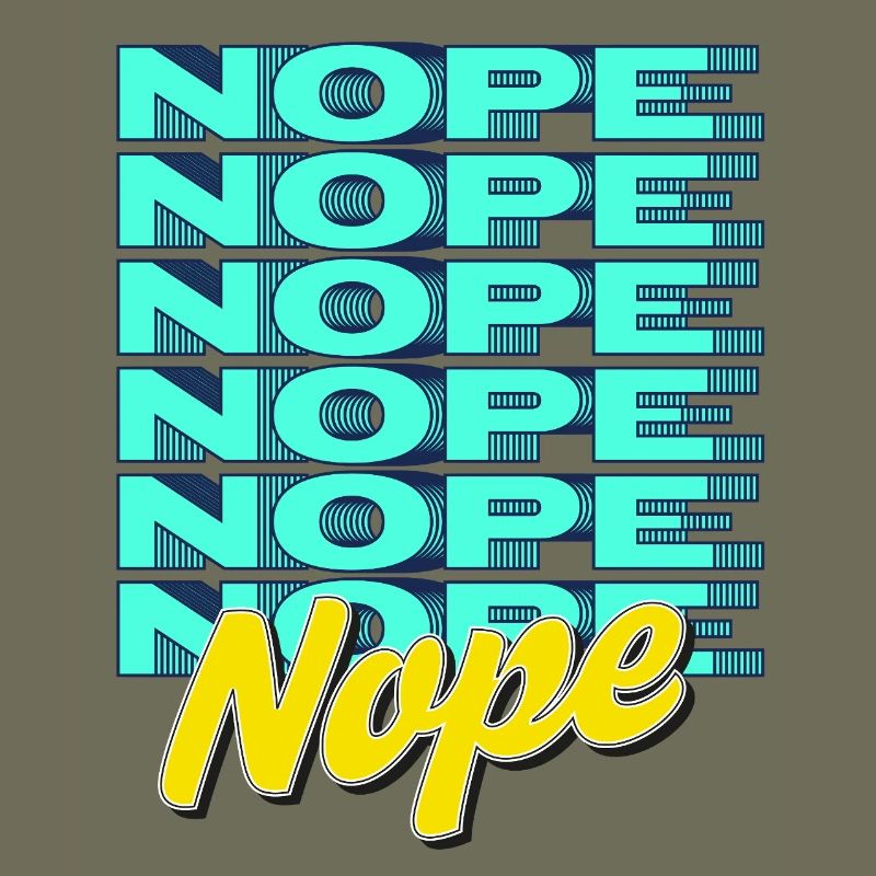 NOPE – Bold & Sassy Statement